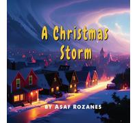 A Christmas Storm: A Story about Collaboration, Togetherness and Helping Each Other