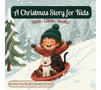 A Christmas Story for Kids: Slide, Glide, Smile! A Cozy Family Holiday Book for Children Ages 4-8