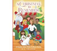 A Christmas To Remember: A Cookie, JoJo, Tinker & Roxie Series