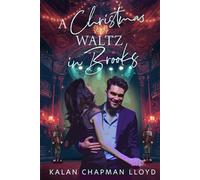 A Christmas Waltz in Brooks: A Healing, Second Chance, Single Dad, Small Town, Sweet-Clean Christmas Rom-Com (Christmas in Brooks)
