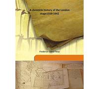 A chronicle history of the London stage 1559-1642 1890 [Hardcover]