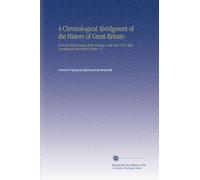A Chronological Abridgment of the History of Great-Britain: From the First Invasion of the Romans, to the Year 1763. With Genealogical and Political Tables V.3