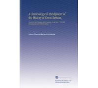 A Chronological Abridgment of the History of Great-Britain,: From the First Invasion of the Romans, to the Year 1763. With Genealogical and Political Tables V. 1