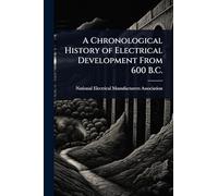 A Chronological History of Electrical Development From 600 B.C.