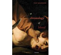 A Chronology of Blood: Poems (Mary Burritt Christiansen Poetry Series)