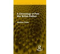 A Chronology of Post War British Politics (Routledge Revivals)
