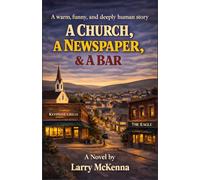 A CHURCH, A NEWSPAPER, & A BAR: A Funny and Uplifting Story About Reviving a Town That Had Given Up On Itself