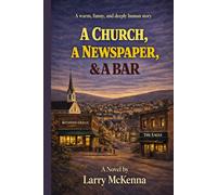 A CHURCH, A NEWSPAPER, & A BAR: A Funny and Uplifting Story About Reviving a Town That Had Given Up On Itself