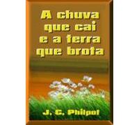 A Chuva Que Cai E A Terra Que Brota (ebook)
