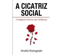 A Cicatriz Social: O Impacto Perene da Violência (A21)