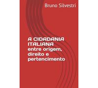 A CIDADANIA ITALIANA entre origem, direito e pertencimento