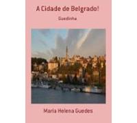 A Cidade De Belgrado! (ebook)