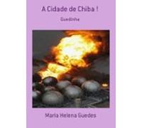 A Cidade De Chiba ! (ebook)