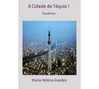 A Cidade De Tóquio ! (ebook)