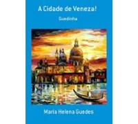 A Cidade De Veneza! (ebook)