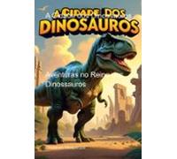 A Cidade Dos Dinossauros (ebook)