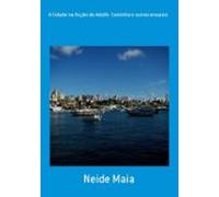A Cidade Na Ficção De Adolfo Caminha E Outros Ensaios (ebook)