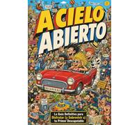 A cielo abierto: La Guía Definitiva para Disfrutar tu Primer Descapotable: Manual de Estilo de Vida, Mantenimiento de la Capota, Mercado de Ocasión y las Mejores Rutas en Coche por España