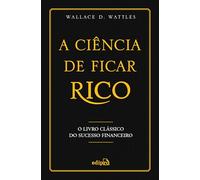 A Ciencia de Ficar Rico - O Livro Classico do Sucesso Financeiro (Em Portugues do Brasil)