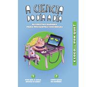 A CIENCIA DO DIA A DIA | Éditions Larousse Larousse Editorial