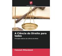 A Ciência do Direito para todos: Princípios básicos da ciência do direito