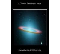 A Ciência Encontrou Deus (ebook)