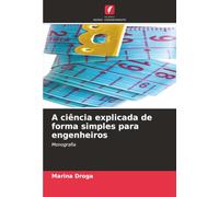 A ciência explicada de forma simples para engenheiros: Monografia