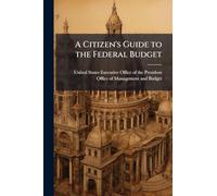 A Citizen's Guide to the Federal Budget