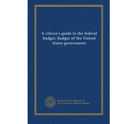A citizen's guide to the federal budget, budget of the United States government (2000-01)