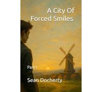 A City Of Forced Smiles Part 1