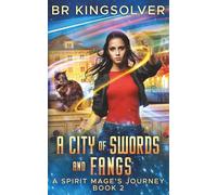 A City of Swords and Fangs: 2 (A Spirit Mage's Journey)