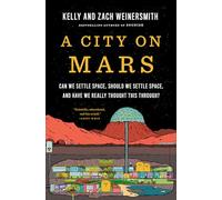 A City on Mars: Can we settle space, should we settle space, and have we really thought this through?