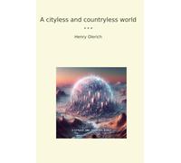 A cityless and countryless world (Classic Books)
