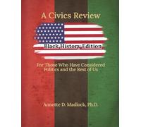 A Civics Review Black History Edition: For Those Who Have Considered Politics and the Rest of Us