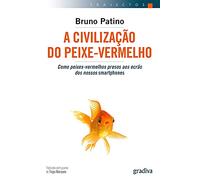 A Civilização Do Peixe-Vermelho