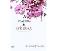 A Clareira Do Ipê Rosa (ebook)