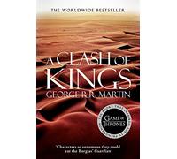A Clash of Kings: The bestselling classic epic fantasy series behind the award-winning HBO and Sky TV show and phenomenon GAME OF THRONES: Book 2 (A Song of Ice and Fire)