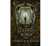 A Clash of Kings: The bestselling epic fantasy classic behind GAME OF THRONES, reimagined in a stunning new clothbound collector's edition: Book 2 (A Song of Ice and Fire)