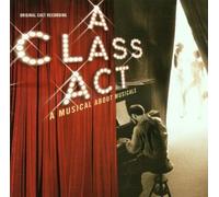 A Class Act - A Musical About Musicals (2001 Original Cast) by Edward Kleban, Randy Graff, Lonny Price, Carolee Carmello Cast Recording edition (2001) Audio CD