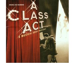 A Class Act - A Musical About Musicals (2001 Original Cast) by Edward Kleban, Randy Graff, Lonny Price, Carolee Carmello Cast Recording edition (2001) Audio CD