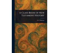 A Class-Book of New Testament History
