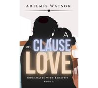 A Clause on Love: A Steamy Emotional Slow Burn (Roommates with Benefits #2)