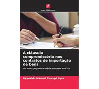 A cláusula compromissória nos contratos de importação de bens: nas micro, pequenas e médias empresas em Cuba