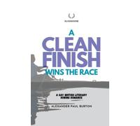 A Clean Finish Wins The Race: A Gay British Literary Rowing Romance: 3 (Silverbourne Gay British Romance)