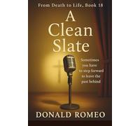 A Clean Slate: Sometimes you have to step forward to leave the past behind. (From Death to Life)