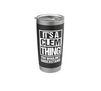 A Clem Thing You Wouldn't Understand - First Name Nickname Vaso térmico de acero inoxidable de doble pared