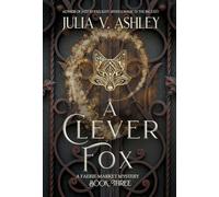 A Clever Fox: A Faerie Market Mystery Book Three: 3