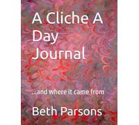 A Cliche A Day Journal: ...and where it came from