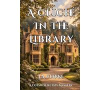 A Cliché In The Library: An Amateur Sleuth British Cozy Mystery Set In The Cotswolds (The Cotswold Mysteries)