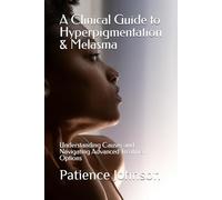 A Clinical Guide to Hyperpigmentation & Melasma: Understanding Causes and Navigating Advanced Treatment Options